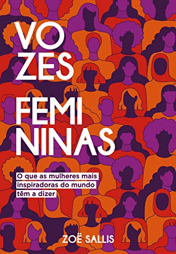 Livro PDF: Vozes femininas: O que as mulheres mais inspiradoras do mundo têm a dizer