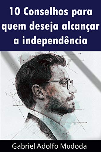 Capa do livro: 10 Conselhos Para Quem Deseja Alcançar a Independência - Ler Online pdf