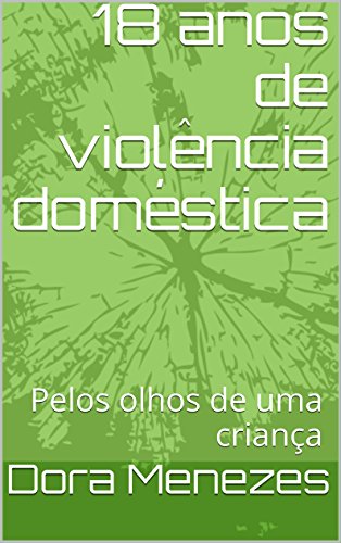 Livro PDF: 18 anos de violência doméstica: Pelos olhos de uma criança
