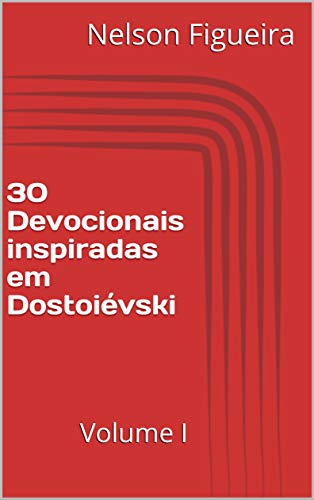Capa do livro: 30 Devocionais inspiradas em Dostoiévski: Volume I - Ler Online pdf