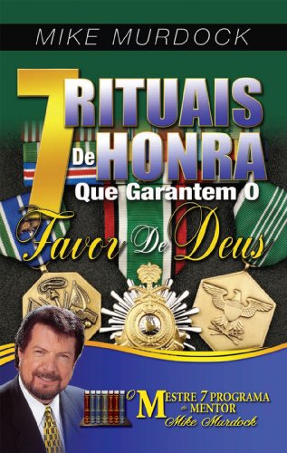 Livro PDF 7 Rituais De Honra Que Garantem O Favor De Deus
