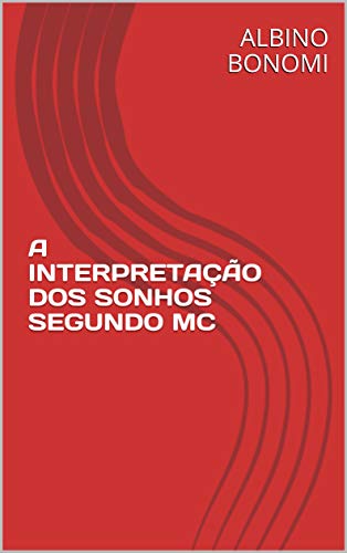 Livro PDF: A INTERPRETAÇÃO DOS SONHOS SEGUNDO MC (Coleção Albino Bonomi)