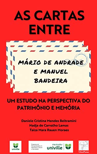 Livro PDF: As cartas entre Mário de Andrade e Manuel Bandeira: um estudo na perspectiva do Patrimônio e Memória