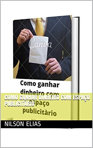 Capa do livro: Como ganhar dinheiro com espaço publicitàrio - Ler Online pdf