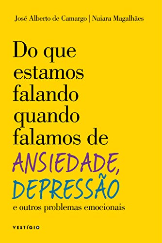 Livro PDF Do que estamos falando quando falamos de Ansiedade, Depressão e outros problemas emocionais