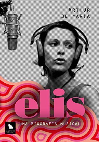Capa do livro: Elis: Uma biografia musical - Ler Online pdf