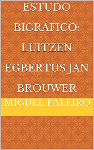Livro PDF: Estudo Bigráfico: Luitzen Egbertus Jan Brouwer