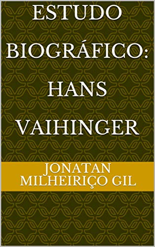 Capa do livro: Estudo Biográfico: Hans Vaihinger - Ler Online pdf