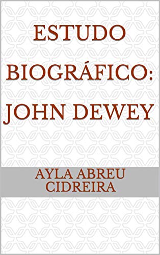 Capa do livro: Estudo Biográfico: John Dewey - Ler Online pdf