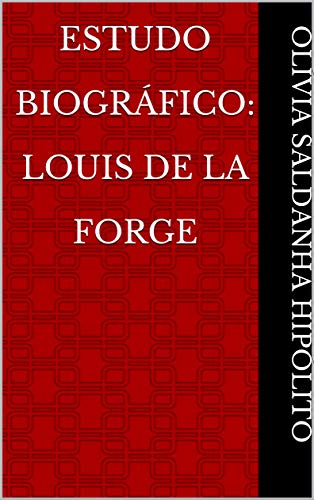 Livro PDF: Estudo Biográfico: Louis de La Forge