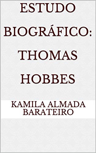 Capa do livro: Estudo Biográfico: Thomas Hobbes - Ler Online pdf