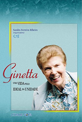 Capa do livro: Ginetta, uma vida pelo ideal da unidade: Fatos que ainda não contei - Ler Online pdf