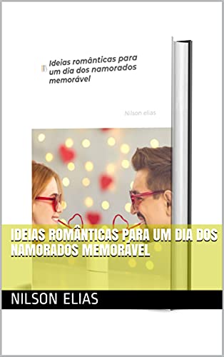 Livro PDF: Ideias românticas para um dia dos namorados memorável