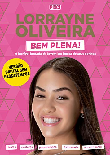 Livro PDF: Lorrayne Oliveira Bem Plena!: A incrível jornada da jovem em busca de seus sonhos