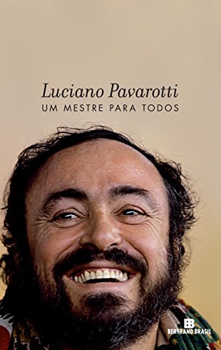 Capa do livro: Luciano Pavarotti: Um mestre para todos - Ler Online pdf