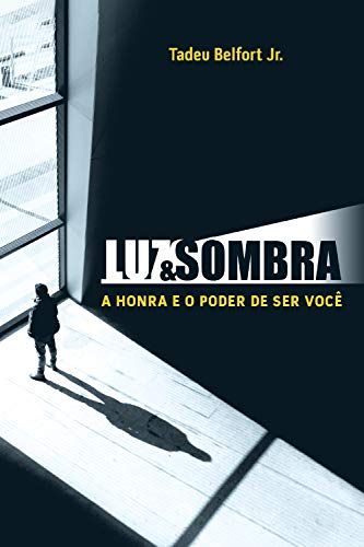 Livro PDF Luz & Sombra: A honra e o poder de ser você
