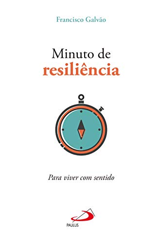 Capa do livro: Minuto de resiliência: Para viver com sentido - Ler Online pdf