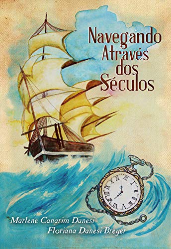 Capa do livro: Navegando através dos séculos: A história romanceada da família Guterres, um dos troncos seculares do Rio Grande do Sul - Ler Online pdf