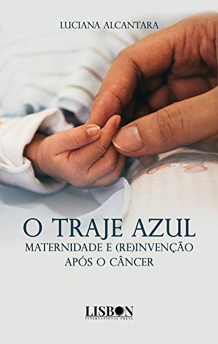 Capa do livro: O traje azul: maternidade e (re) invenção após o câncer - Ler Online pdf