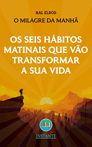 Capa do livro: Os Seis Hábitos Matinais Que Vão Transformar a Sua Vida – O Milagre da Manhã - Ler Online pdf