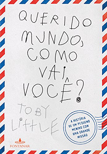 Capa do livro: Querido mundo, como vai você?: A história de um pequeno menino com uma grande missão - Ler Online pdf