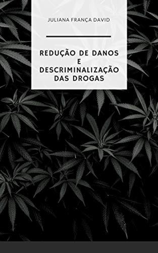 Capa do livro: Redução de danos e descriminalização das drogas - Ler Online pdf