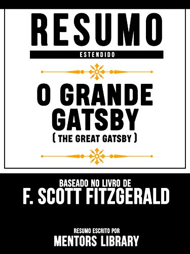 Capa do livro: Resumo E Análise: O Grande Gatsby (The Great Gatsby) – Baseado No Livro De F. Scott Fitzgerald - Ler Online pdf