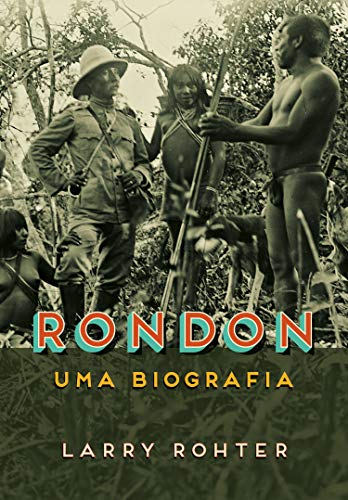 Capa do livro: Rondon: Uma biografia - Ler Online pdf