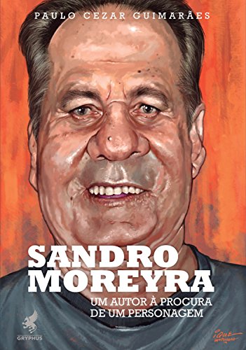 Capa do livro: Sandro Moreyra: um autor à procura de um personagem - Ler Online pdf