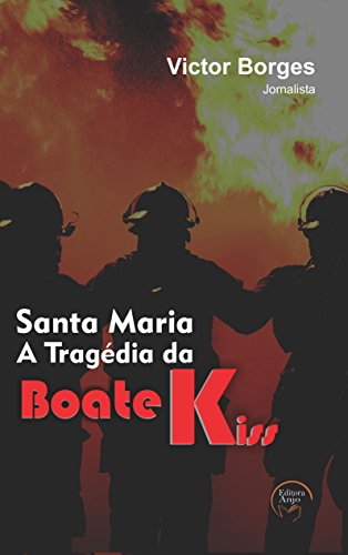Livro PDF: Santa Maria a Tragédia da boate Kiss