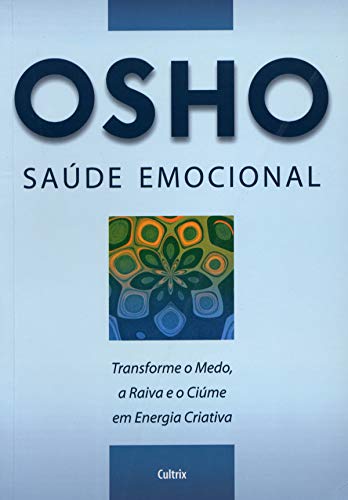 Capa do livro: Saúde Emocional: Transforme o Medo, a Raiva e o Ciúme em Energia Criativa - Ler Online pdf