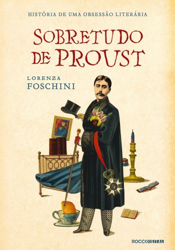 Capa do livro: Sobretudo de Proust: História de uma obsessão literária - Ler Online pdf