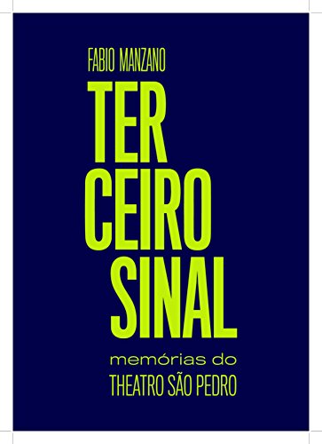 Livro PDF: Terceiro Sinal: Memórias do Teatro São Pedro
