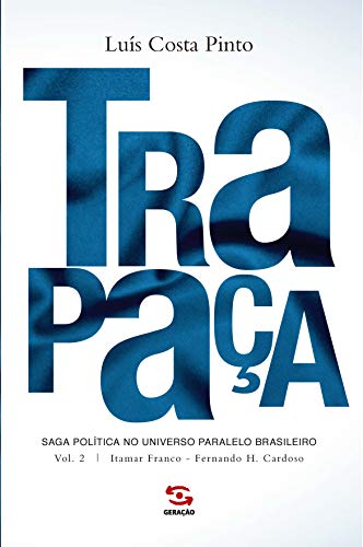 Livro PDF: Trapaça. Volume 2: Itamar Franco – Fernando H. Cardoso (Saga política no universo paralelo brasileiro)