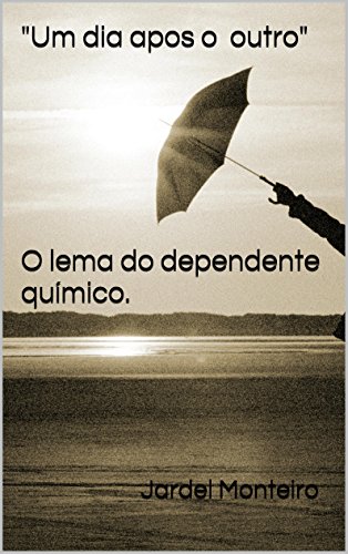 Capa do livro: “Um dia apos o outro”: A vida de Carlos Mathias lopes. - Ler Online pdf