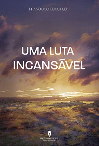 Capa do livro: UMA LUTA INCANSÁVEL - Ler Online pdf