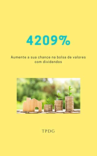Capa do livro: 4209%: Aumente a sua chance na bolsa de valores com dividendos - Ler Online pdf