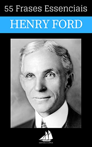 Capa do livro: 55 Frases Essenciais de Henry Ford - Ler Online pdf