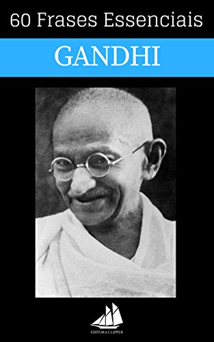 Capa do livro: 60 Frases Essenciais de Mahatma Gandhi - Ler Online pdf
