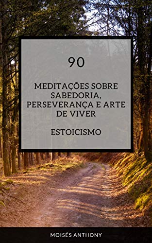 Capa do livro: 90 meditações sobre sabedoria, perseverança e arte de viver. : Estoicismo - Ler Online pdf