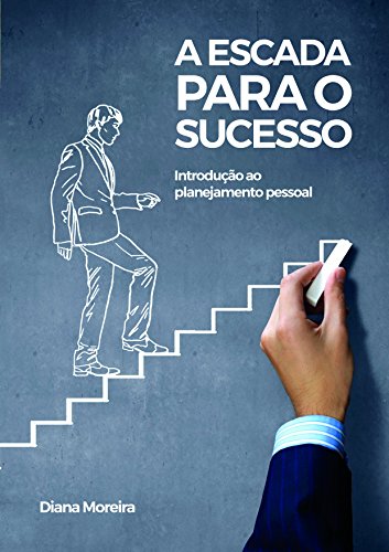 Capa do livro: A escada para o sucesso: Introdução ao planejamento pessoal - Ler Online pdf
