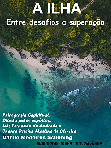 Livro PDF A Ilha – Pelos Espíritos Luiz e Isaura: Entre desafios a superação