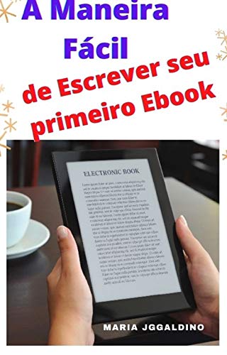 Capa do livro: A MANEIRA FÁCIL DE ESCREVER SEU EBOOK: ebook - Ler Online pdf