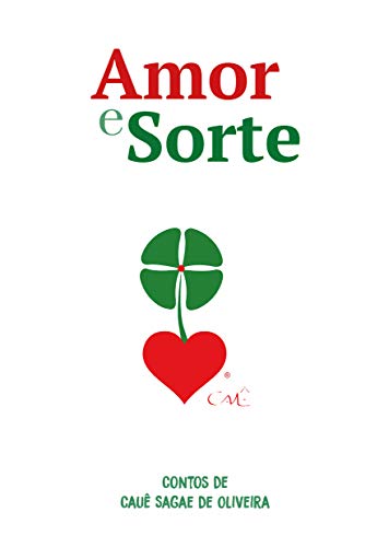 Capa do livro: Amor e Sorte: Contos de Cauê Sagae de Oliveira - Ler Online pdf