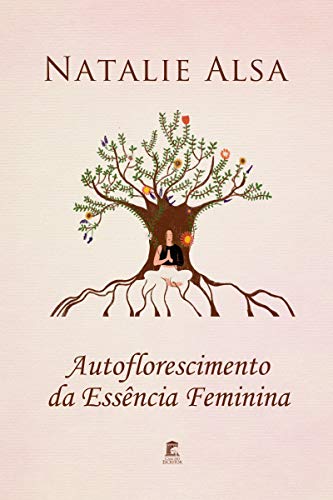 Livro PDF: Autoflorescimento da Essência Feminina