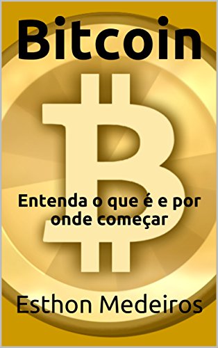Capa do livro: Bitcoin: Entenda o que é e por onde começar - Ler Online pdf