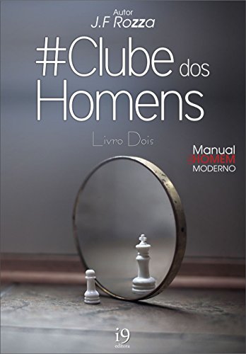 Capa do livro: Clube dos Homens: Livro Dois – Manual do Homem Moderno - Ler Online pdf