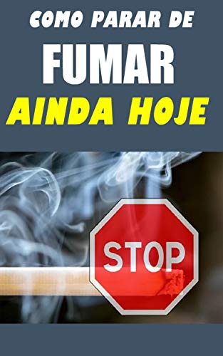 Livro PDF: Como Parar de Fumar Ainda Hoje: Descubra Como Parar de Fumar Ainda Hoje e-book completo