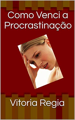 Capa do livro: Como Venci a Procrastinação - Ler Online pdf