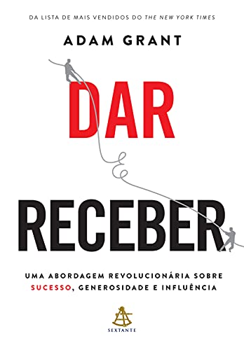 Capa do livro: Dar e Receber: Uma abordagem revolucionária sobre sucesso, generosidade e influência - Ler Online pdf